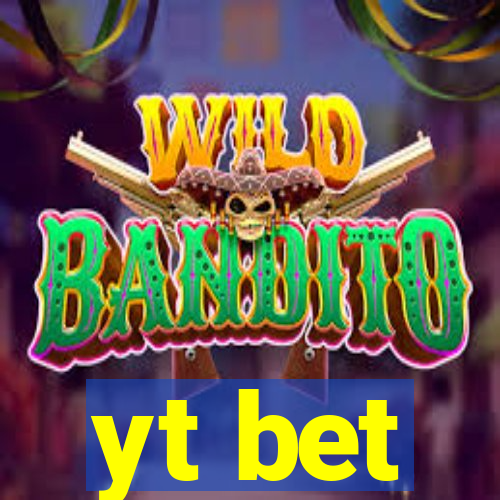 yt bet